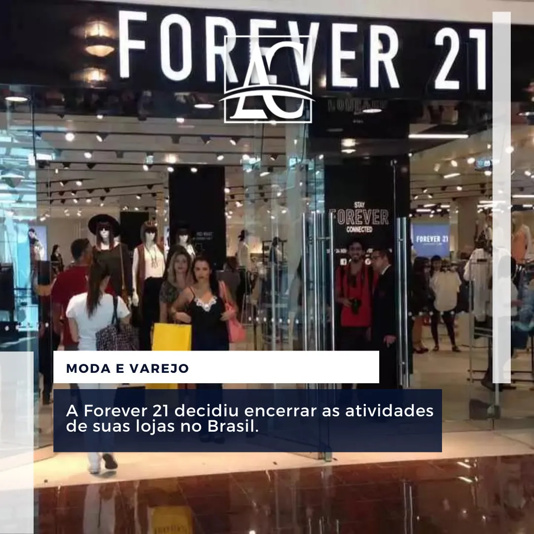 A Forever 21 decidiu encerrar as atividades de suas lojas no